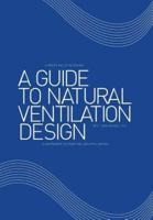 A Guide to Natural Ventilation Design: A Component in Creating Leed Application