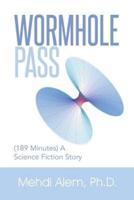 Wormhole Pass: (189 Minutes) a Science Fiction Story