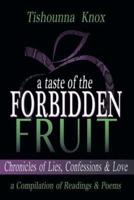 A Taste of the Forbidden Fruit- Chronicles of Lies, Confessions and Love: A Compilation of Readings and Poems