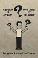 Your Debt Is My Debt-your Credit Is My Credit