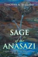 Sage of the Anasazi: A Dream Journey Through Time to the Ancient Ones of the Southwest