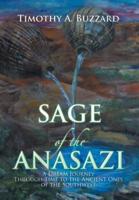 Sage of the Anasazi: A Dream Journey Through Time to the Ancient Ones of the Southwest