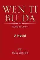 Wen Ti Bu Da: Ducks in a Row
