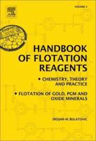 Handbook of Flotation Reagents: Theory and Practice, Volume 2: Flotation of Gold, PGM and Oxide Minerals