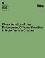 Characteristics of Law Enforcement Officers' Fatalities in Motor Vehicle Crashes