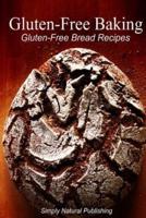 Gluten-Free Baking - Gluten Free Bread Recipes