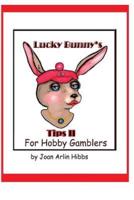 Lucky Bunny's Tips for Hobby Gamblers