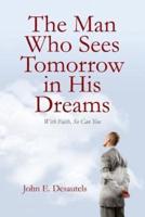The Man Who Sees Tomorrow in His Dreams