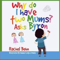 Why Do I Have Two Mums? Asks Byron