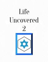 Life Uncovered 2