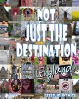Not Just the Destination (England)