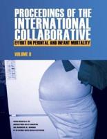 Proceedings of the International Collaborative Effort on Perinatal and Infant Mortality