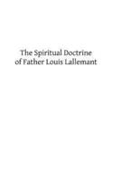 The Spiritual Doctrine of Father Louis Lallemant