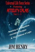 Universal Life Force Series Featuring Antiquity Calais, Vol. 1-3