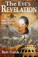 The Eye's Revelation: Book 2 of the Third Eye Trilogy