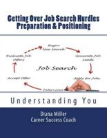 Getting Over Job Search Hurdles - Preparation & Positioning -