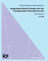 Integrating Climate Change Into the Transportation Planning Process, Final Report