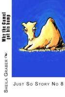 Why the Camel Got His Hump
