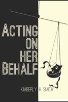 Acting on Her Behalf