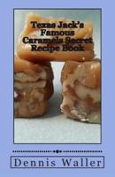 Texas Jack's Famous Caramels Secret Recipe Book