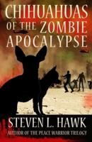 Chihuahuas of the Zombie Apocalypse