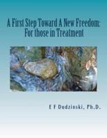 A First Step Towards a New Freedom (For Those in Treatment)