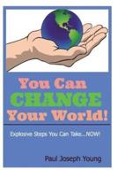 You Can Change Your World