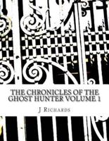 The Chronicles of the Ghost Hunter Collection Volume 1