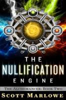 The Nullification Engine (The Alchemancer: Book Two)