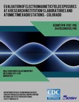 Evaluation of Electromagnetic Field Exposures at a Research Institution?s Laboratories and Atomic Time Radio Stations ? Colorado