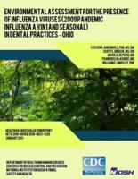 Environmental Assessment for the Presence of Influenza Viruses (2009 Pandemic Influenza a H1n1 and Seasonal) in Dental Practices ? Ohio