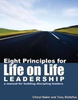 Eight Principles for Life on Life Leadership