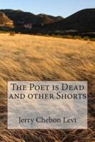 The Poet Is Dead and Other Shorts