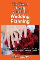 The Smart & Easy Guide to Wedding Planning