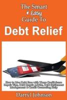 The Smart & Easy Guide to Debt Relief