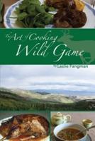 The Art of Cooking Wild Game