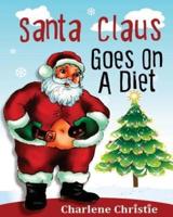 Santa Claus Goes On A Diet