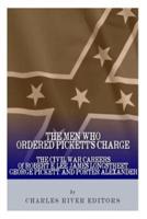 The Men Who Ordered Pickett's Charge