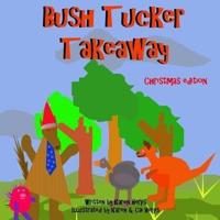 Bush Tucker Takeaway. Christmas Edition