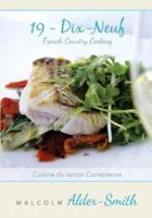 French Country Cooking 19 Dix-Neuf