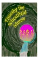 Timothy the Wheatfield Mouse