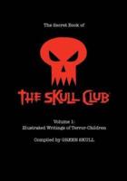 The Secret Book of the Skull Club Volume 1