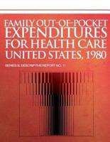 Family Out-Of-Pocket Expenditures for Health Care United States, 1980