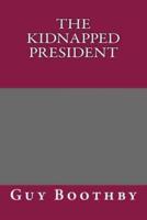The Kidnapped President