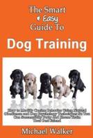 The Smart & Easy Guide To Dog Training