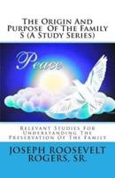 The Origin and Purpose of the Family S (A Study Series)