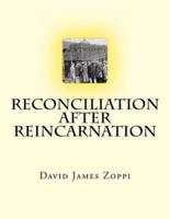Reconciliation After Reincarnation