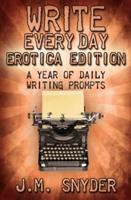 Write Every Day: Erotica Edition