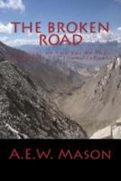 The Broken Road A Novel of the Raj by the Author of The Four Feathers