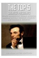 The Top 5 Greatest Presidents